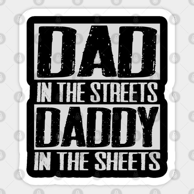 Vintage Dad In The Streets Daddy In The Sheets" - Retro Father's Day Tee Sticker by Hussein@Hussein